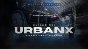 UrbanX Abandoned buildings Chiang Mai
