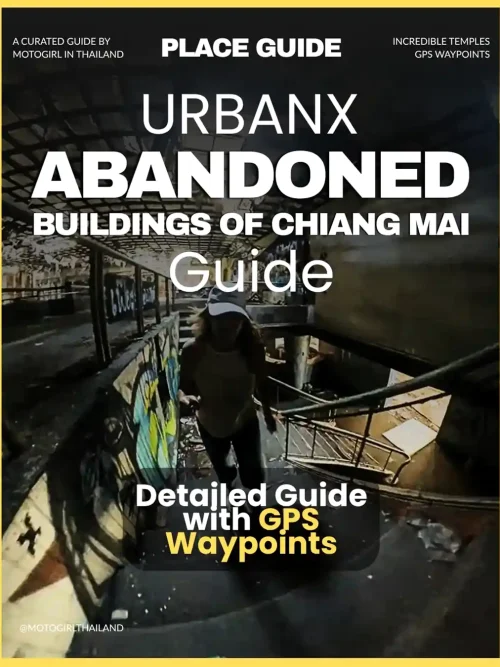 Chiang Mai UrbanX Abandoned Places Guide